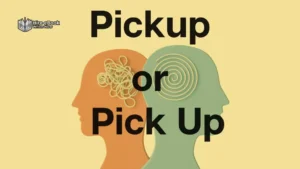 Pickup or Pick Up