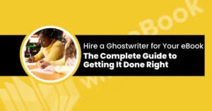 Hire a ghostwriter for your eBook