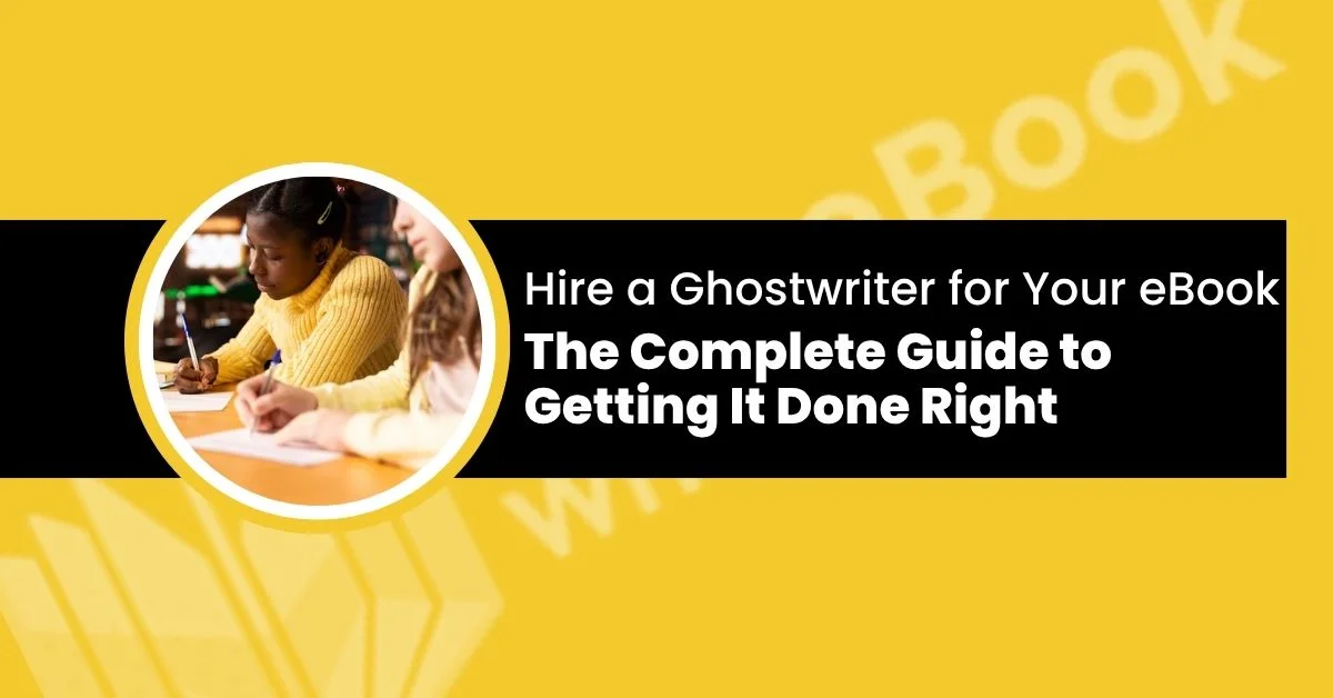 Hire a ghostwriter for your eBook